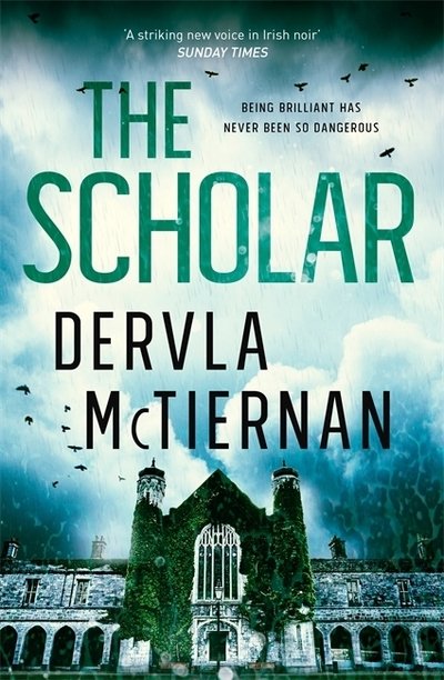 The Scholar: The thrilling crime novel from the bestselling author - The Cormac Reilly Series - Dervla McTiernan - Libros - Little, Brown Book Group - 9780751569339 - 19 de septiembre de 2019