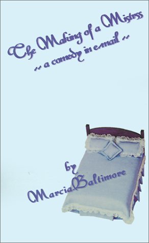 Cover for Marcia Baltimore · The Making of a Mistress: -a Comedy in E-mail- (Pocketbok) (2001)