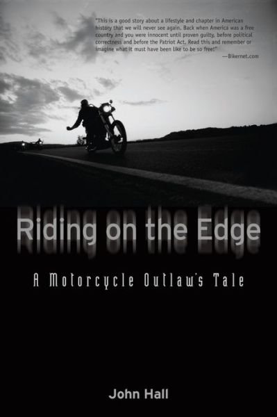 Cover for John Hall · Riding on the Edge: A Motorcycle Outlaw's Tale (Paperback Book) (2011)
