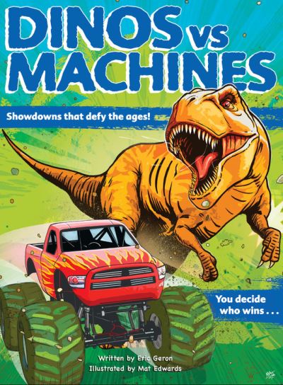 Cover for Eric Geron · Dinos vs. Machines: Showdowns that defy the ages! You decide who wins... (Inbunden Bok) (2021)