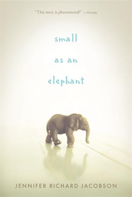 Cover for Jennifer Richard Jacobson · Small as an Elephant (Paperback Book) [Reprint edition] (2013)