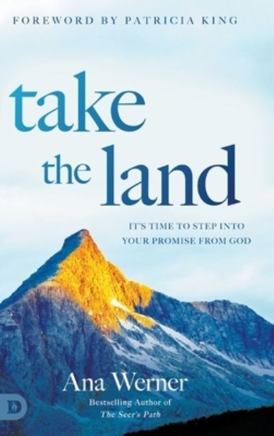 Cover for Ana Werner · Take the Land: It's Time to Step Into Your Promise from God (Hardcover Book) (2022)