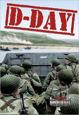 D-Day - Crabtree Chrome - Martha Martin - Books - Crabtree Publishing Co,Canada - 9780778779339 - March 1, 2013