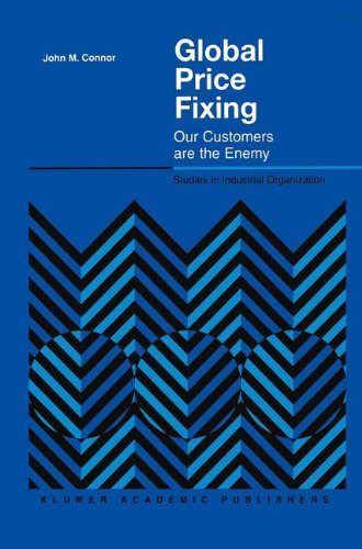 Cover for John M. Connor · Global Price Fixing: Our Customers are the Enemy - Studies in Industrial Organization (Hardcover Book) [2001 edition] (2001)