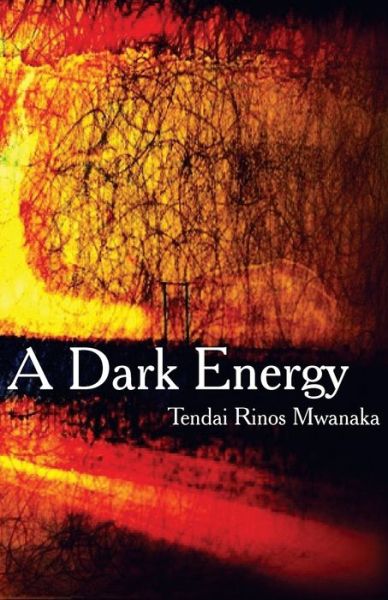 Cover for Tendai Rinos Mwanaka · A Dark Energy (Paperback Book) (2018)