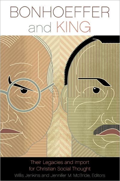 Cover for Willis Jenkins · Bonhoeffer and King: Their Legacies and Import for Christian Social Thought (Paperback Book) (2010)