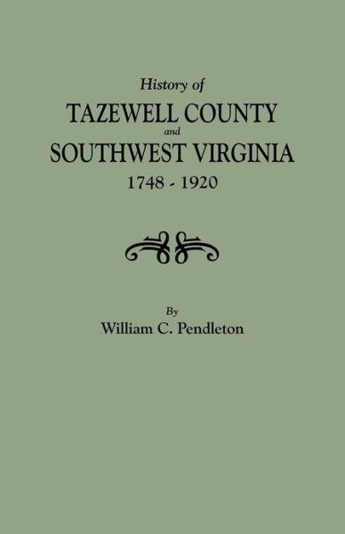Cover for William C. Pendleton · History of Tazewell County and Southwest Virginia, 1748-1920 (Paperback Book) [Indexed edition] (2012)