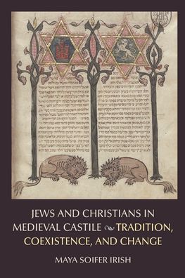 Cover for Maya Soifer Irish · Jews and Christians in Medieval Castile: Tradition, Coexistence, and Change (Paperback Book) (2022)