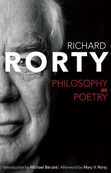 Philosophy as Poetry - Page-Barbour Lectures - Richard Rorty - Bücher - University of Virginia Press - 9780813939339 - 2. Dezember 2016