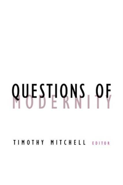 Questions Of Modernity - Contradictions of Modernity - Timothy Mitchell - Books - University of Minnesota Press - 9780816631339 - October 17, 2000