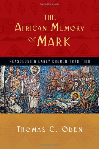 Cover for Thomas C. Oden · The African Memory of Mark – Reassessing Early Church Tradition (Paperback Book) (2011)