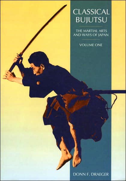 Classical Bujutsu: The Martial Arts and Ways of Japan - Donn F. Draeger - Libros - Shambhala Publications Inc - 9780834802339 - 18 de diciembre de 2007