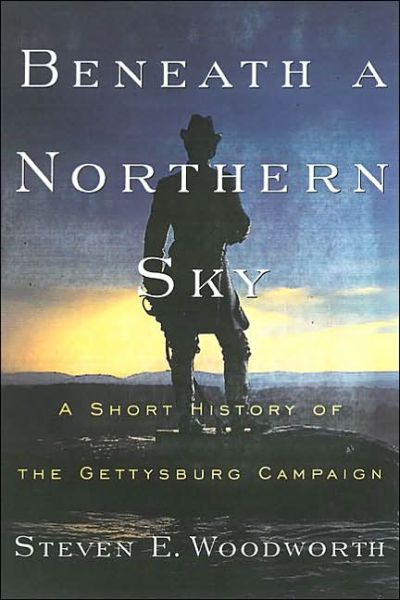 Cover for Steven E. Woodworth · Beneath a Northern Sky: A Short History of the Gettysburg Campaign - American Crisis (Paperback Book) (2003)