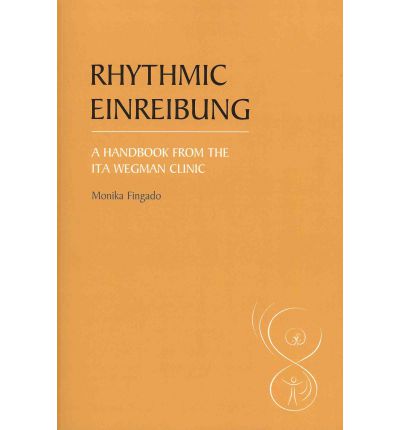 Rhythmic Einreibung: A Handbook from the Ita Wegman Clinic - Monika Fingado - Books - Floris Books - 9780863158339 - August 25, 2011