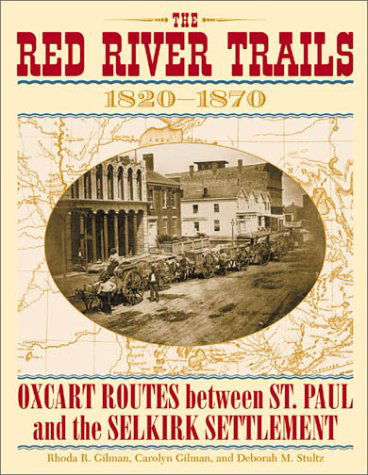 Cover for Deborah M. Stultz · Red River Trails : Oxcart Routes Between St Paul and the Selkirk Settlement 1820-1870 (Publications of the Minnesota Historical Society.) (Paperback Book) (1979)