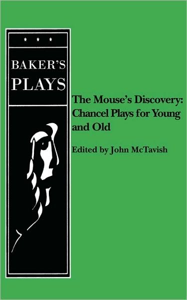 Cover for John McTavish · Mouse's Discovery: Chancel Plays for Young and Old (Paperback Book) (2010)