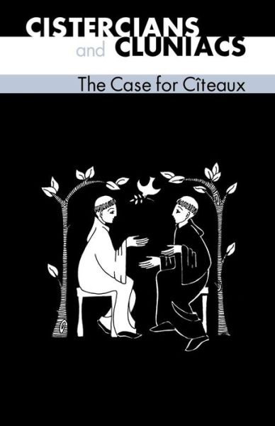 Idung of Prufening: Cistercians and Cluniacs: the Case for Citeaux - Idung of Prufening - Books - Cistercian Publications - 9780879072339 - June 1, 1977