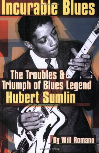 Cover for Will Romano · Incurable Blues: The Troubles &amp; Triumph of Blues Legend Hubert Sumlin (Taschenbuch) (2005)
