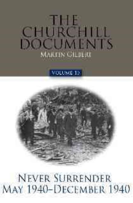 Cover for Winston S. Churchill · The Churchill Documents, Volume 15: Never Surrender, May 1940 ? December 1940 (Hardcover Book) [Reprint edition] (2011)