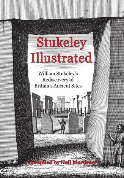 Cover for Neil Mortimer · Stukeley Illustrated: William Stukeley's Rediscovery of Britain's Ancient Sites (Pocketbok) (2003)