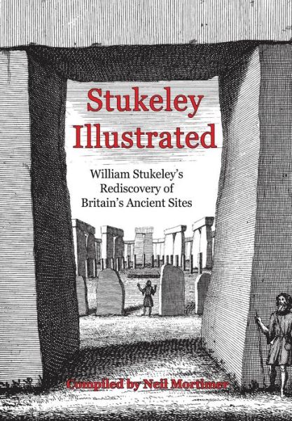 Cover for Neil Mortimer · Stukeley Illustrated: William Stukeley's Rediscovery of Britain's Ancient Sites (Paperback Book) (2003)