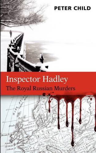 Cover for Peter Child · Inspector Hadley the Royal Russian Murders (Paperback Book) (2009)