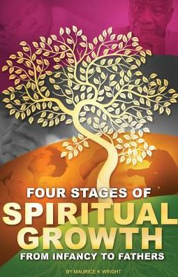 Cover for Maurice K Wright · Four Stages of Spiritual Growth from Infancy to Fathers (Paperback Book) (2014)