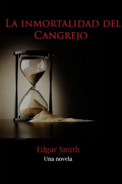 Cover for Edgar Smith · La Inmortalidad Del Cangrejo (Pocketbok) (2014)