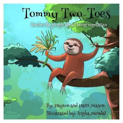 Cover for Mason Dayton · Tommy Two-Toes: Teaches the Jungle about Being Vegetarian (Paperback Book) (2017)