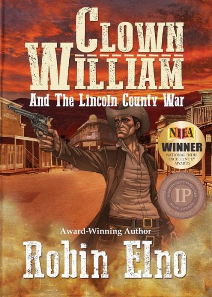 Cover for Robin Elno · Clown William and the Lincoln County War (Paperback Book) (2018)