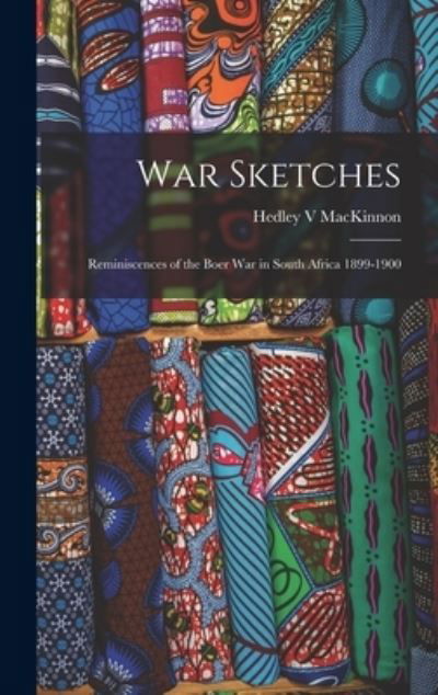 Cover for Hedley V MacKinnon · War Sketches [microform] (Hardcover Book) (2021)