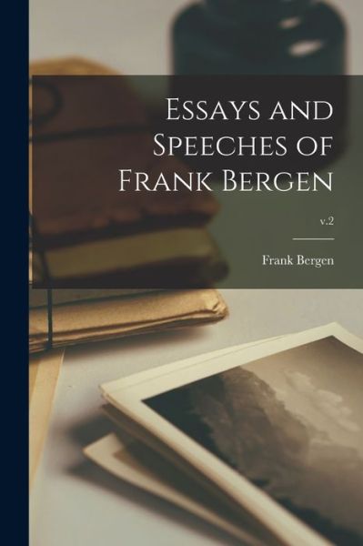 Cover for Frank 1851-1934 Bergen · Essays and Speeches of Frank Bergen; v.2 (Paperback Book) (2021)