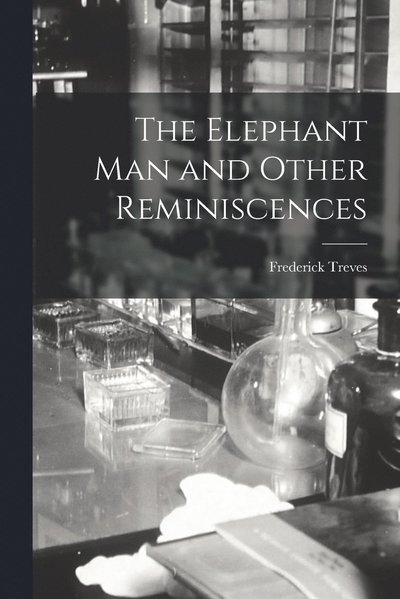 Cover for Frederick Treves · Elephant Man and Other Reminiscences (Bok) (2022)