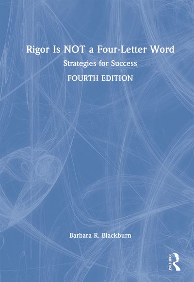 Cover for Blackburn, Barbara R. (Blackburn Consulting Group, USA) · Rigor Is NOT a Four-Letter Word: Strategies for Success (Hardcover Book) (2025)