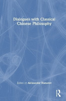 Cover for Dialogues with Classical Chinese Philosophy (Hardcover Book) (2025)