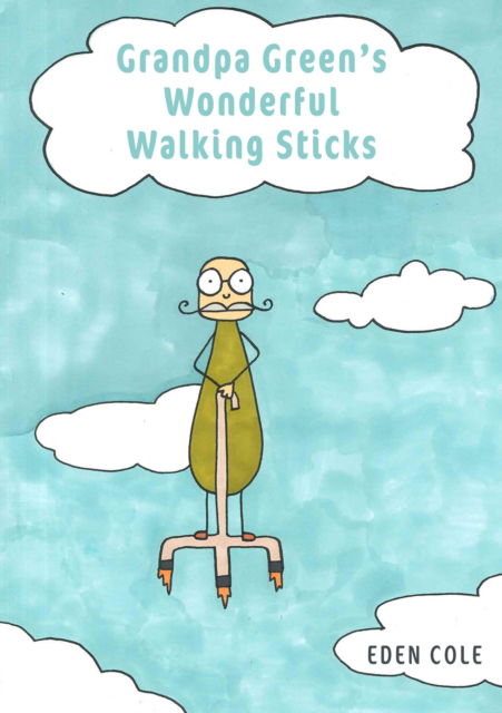 Cover for Eden Cole · Grandpa Green's Wonderful Walking Sticks (Paperback Book) (2024)