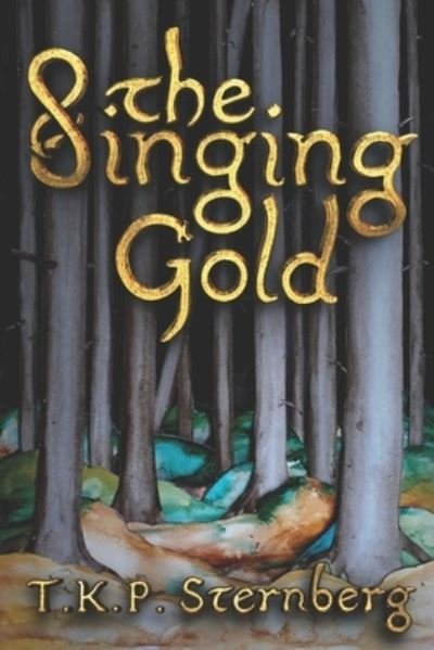 Cover for T K P Sternberg · The Singing Gold (Paperback Bog) (2019)