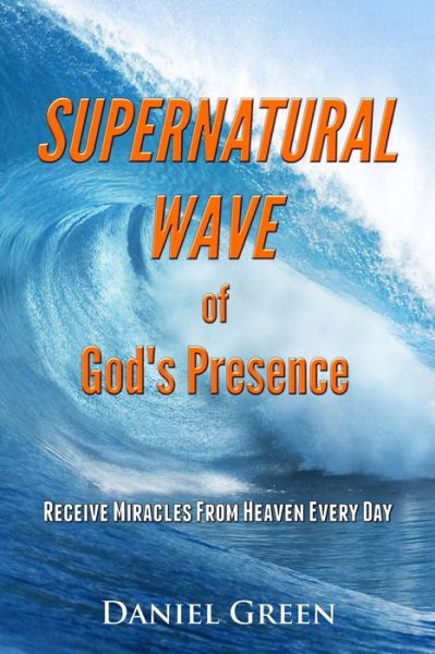 Cover for Daniel Green · Supernatural Wave of God's Presence (Paperback Book) (2019)