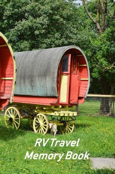Cover for Don Johnson · RV Travel Memory Book : Motorhome Log, Maintenance and Memory Tracker (Paperback Bog) (2019)