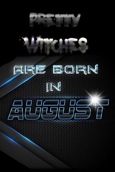 Cover for Birthday Geek · Pretty WITCHES Are Born In AUGUST (Pocketbok) (2019)