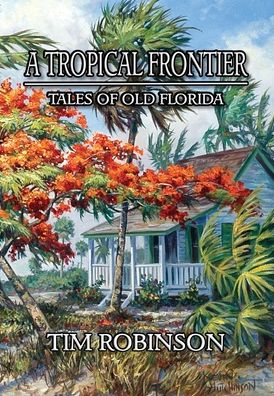 Cover for Tim Robinson · A Tropical Frontier (Inbunden Bok) (2020)