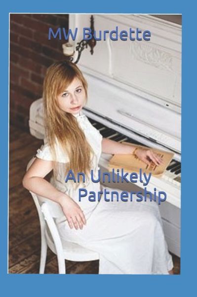 Cover for Mw Burdette · An Unlikely Partnership (Paperback Bog) (2020)