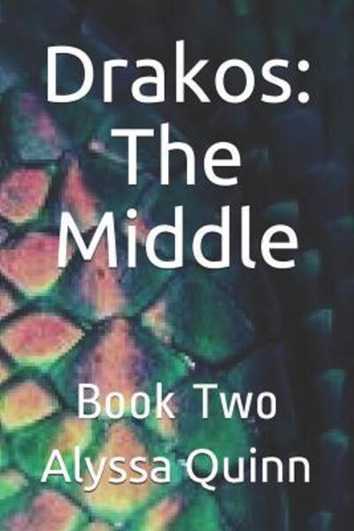 Cover for Alyssa Quinn · Drakos : The Middle : Book Two (Paperback Book) (2019)