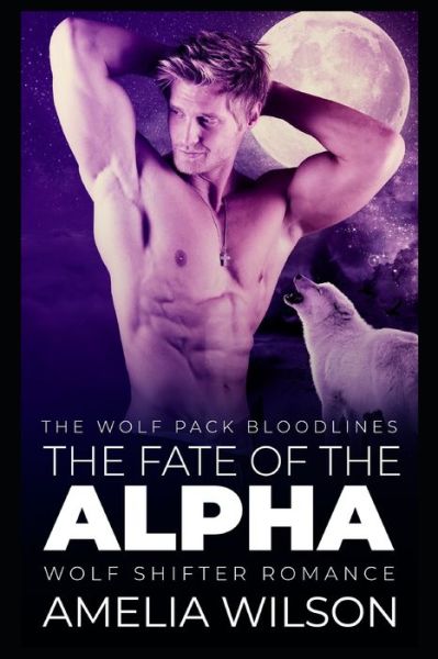 Cover for Amelia Wilson · The Fate of the Alpha (Paperback Bog) (2019)