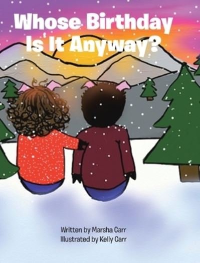 Cover for Marsha Carr · Whose Birthday Is It Anyway? (Inbunden Bok) (2020)