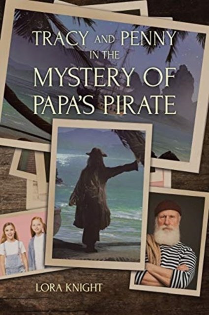 Cover for Lora Knight · Tracy and Penny in the Mystery of Papa's Pirate (Pocketbok) (2021)