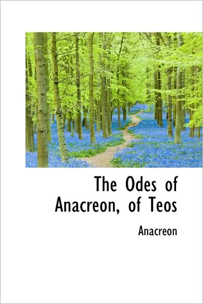 Cover for Anacréon · The Odes of Anacreon, of Teos (Paperback Book) (2009)