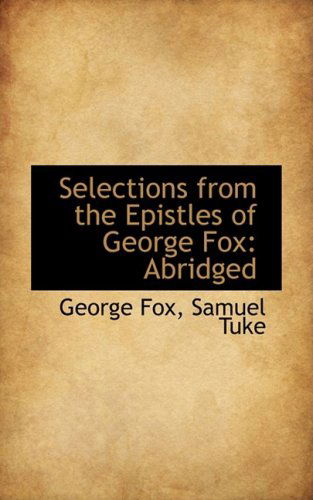 Cover for George Fox · Selections from the Epistles of George Fox: Abridged (Paperback Book) (2009)