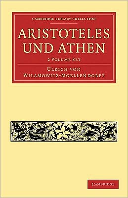 Cover for Ulrich von Wilamowitz-Moellendorff · Aristoteles und Athen 2 Volume Paperback Set - Cambridge Library Collection - Classics (Book pack) (2010)