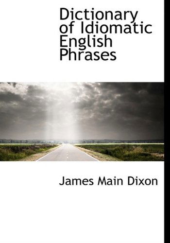 Cover for Dixon · Dictionary of Idiomatic English Phrases (Paperback Book) (2009)